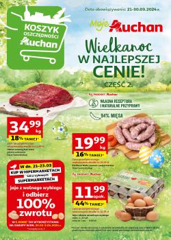 Auchan Polsko leták, Wielkanoc z najlepszej cenie! Część 2. Moje Auchan, od 21.03 do 30.03.2024